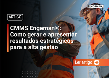 Veja quais indicadores a diretoria quer ver, como montar o relatório mensal da manutenção e como o CMMS Engeman® gera tudo automaticamente.