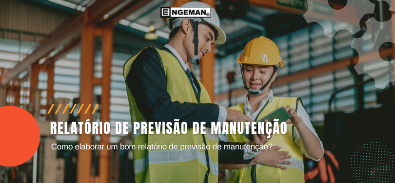 Como elaborar um bom relatório de previsão de manutenção