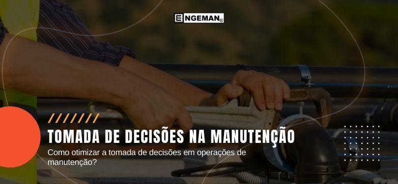 como-otimizar-a-tomada-de-decisoes-em-operacoes-de-manutencao