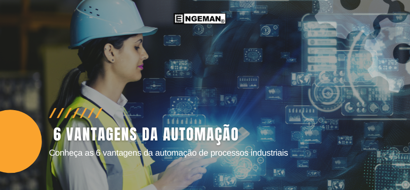Conheça as 6 vantagens da automação de processos industriais