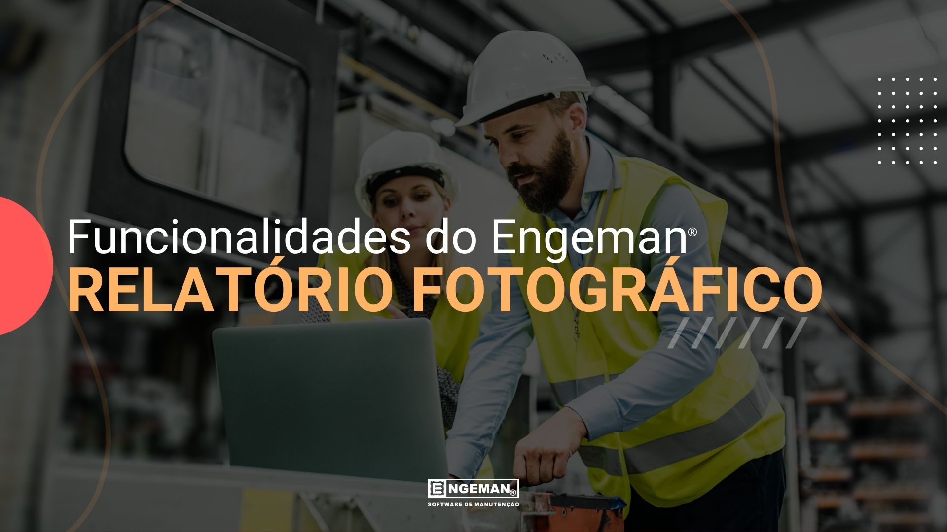 Relatório Fotográfico do Engeman® - Blog Engeman® Software de Manutenção