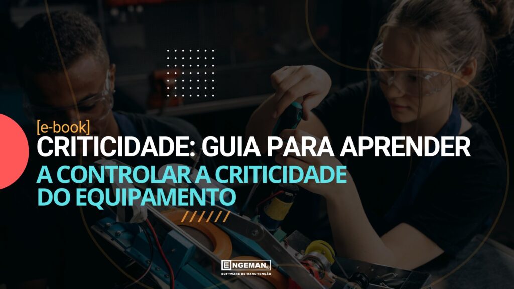 Imagem ilustrativa PCriticidade Guia para aprender a controlar a criticidade do equipamento disponível para baixar no blog engeman