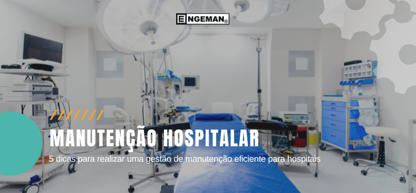 dicas-para-realizar-uma-gestao-de-manutencao-eficiente-para-hospitais