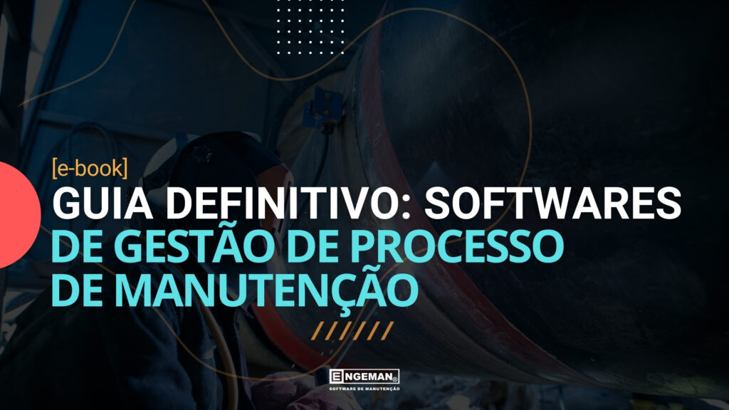 E-book sobre Guia Definitivo Softwares: Gestão de Processo de Manutenção no blog engeman