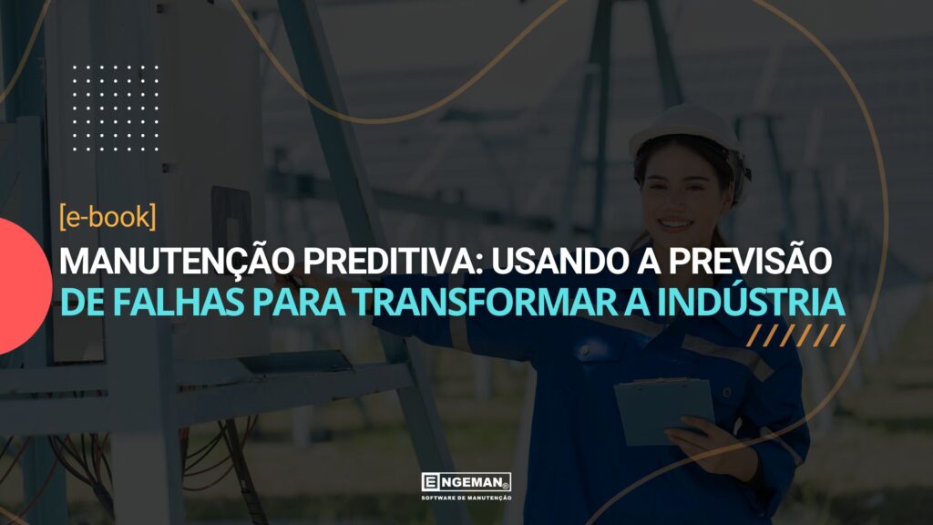 Imagem ilutrativa sobre [e-Book] Manutenção Preditiva: usando a previsão de falhas para transformar a indústria disponível para baixar no blog engeman