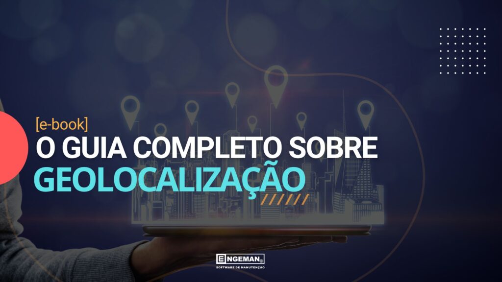 Imagem ilustrativa O Guia Completo sobre Geolocalização disponível para baixar no blog engeman