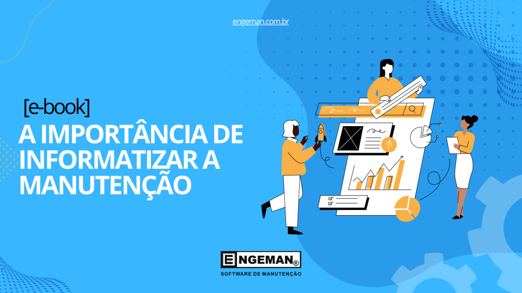 Em pleno século XXI, é surreal dizer que uma pessoa não utiliza a tecnologia para facilitar sua vida, Entenda como a informatização pode mudar a sua manutenção nesse e-book!