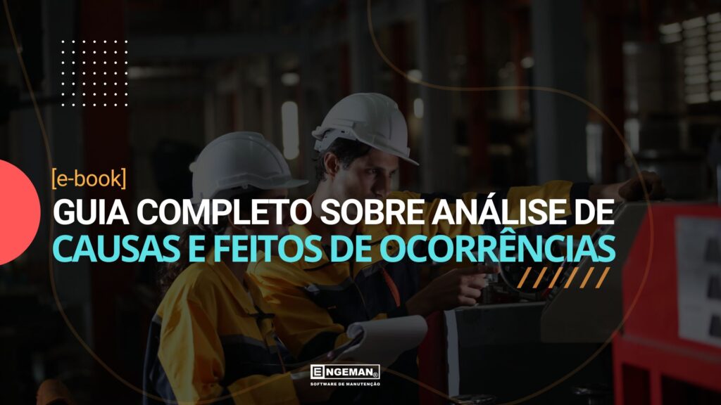 Entenda como identificar as causas reais dos problemas e prevenir falhas futuras! Baixe agora o Guia Completo sobre Análise de Causas e Efeitos de Ocorrências e leve sua gestão de manutenção para outro nível.