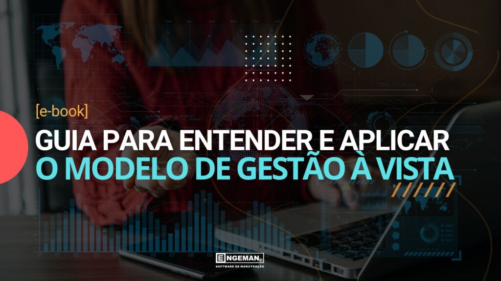 Imagem ilutrativa sobre o e-book Guia para entender e aplicar o modelo de Gestão à Vista disponível para baixar no blog engeman