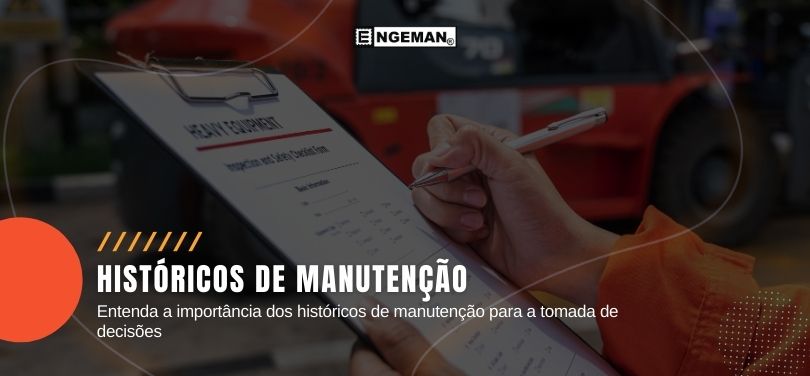 Entenda a importância dos históricos de manutenção para a tomada de decisões