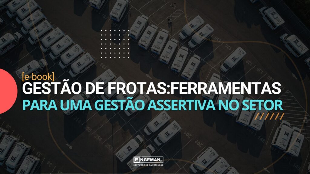 Imagem ilutrativa sobre [e-book] Gestão de Frotas: ferramentas para uma gestão assertiva no setordisponível para baixar no blog engeman