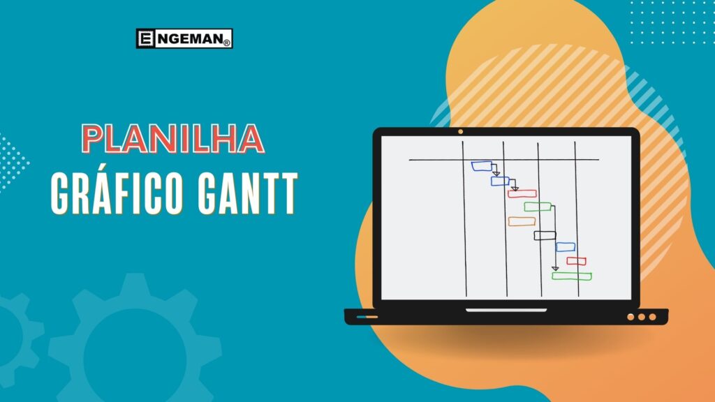 Baixe agora a Planilha de Gráfico de Gantt para gerenciar a suas ordens de serviço!