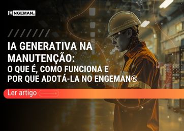 Técnico de manutenção industrial em ambiente de fábrica, analisando equipamentos e ilustrando o uso de IA Generativa na manutenção com o software Engeman®.