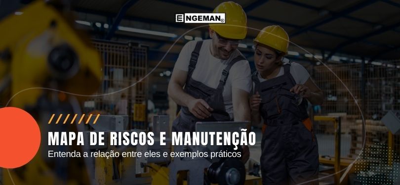 Mapa de Riscos e Manutenção: entenda a relação entre eles e exemplos ...