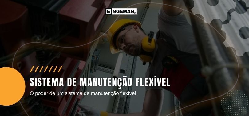 o-poder-de-um-sistema-de-manutencao-flexivel