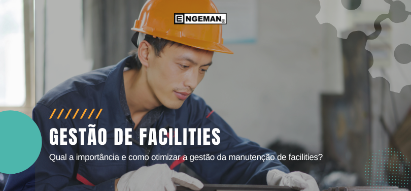 qual-a-importancia-e-como-otimizar-a-gestao-da-manutencao-de-facilities