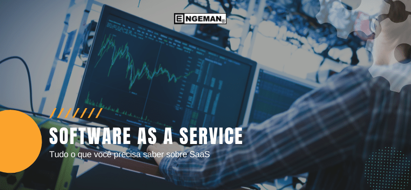 software-as-a-service-tudo-o-que-voce-precisa-saber-sobre-saas