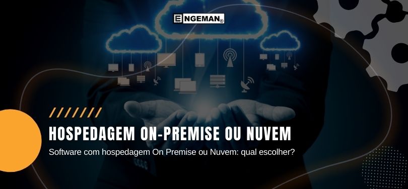 software-com-hospedagem-on-premise-ou-nuvem-qual-escolher
