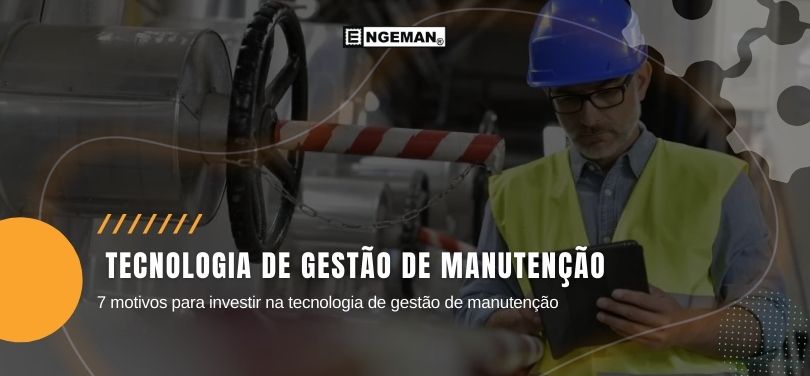 tecnologia-de-gestao-de-manutencao-x-motivos-para-investir