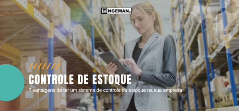 Quais Os Benefícios Do Controle De Estoque Blog Engeman® Software De Manutenção 9296