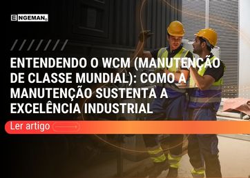 Entenda o que é WCM na manutenção, seus pilares, benefícios e como aplicar na prática para reduzir custos e aumentar a eficiência industrial.