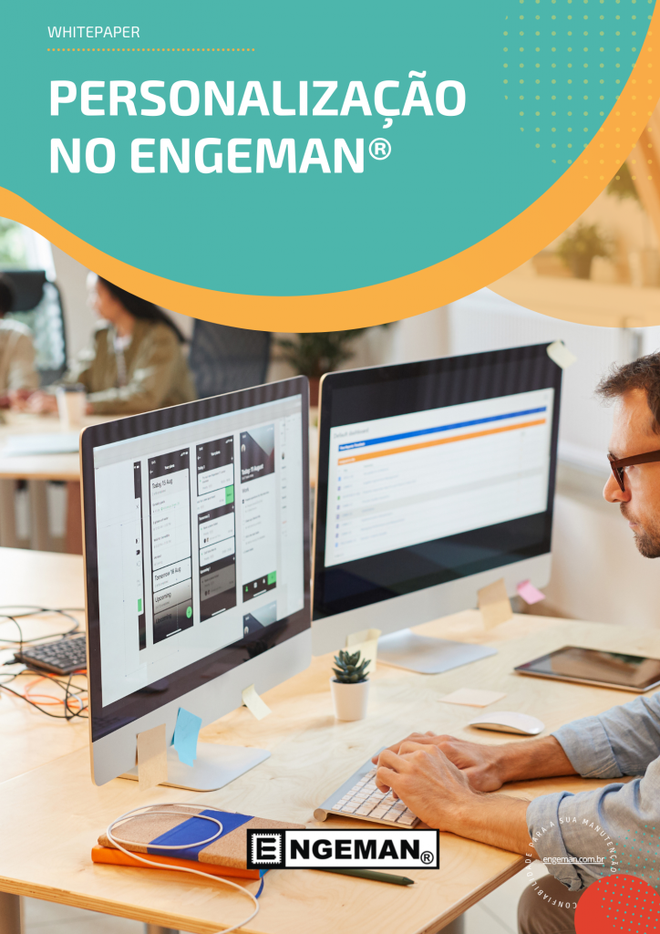 O Engeman® é o software mais flexível do Brasil. Neste Whitepaper você verá como é fácil e prático personalizar o software com os campos necessários para sua manutenção.